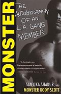Read Monster: The Autobiography of an L.A. Gang Member, written by Sanyika Shakur