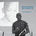 Read Black Disabled Art History 101, written by Leroy Moore Jr
