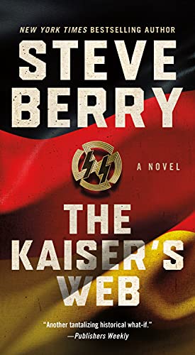 Read The Kaiser's Web: A Novel (Cotton Malone, 16), written by Steve Berry Read The Kaiser's Web: A Novel (Cotton Malone, 16), written by Steve Berry