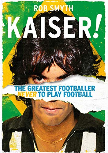 Read Kaiser!: The Greatest Footballer Never to Play Football, written by Rob Smyth Read Kaiser!: The Greatest Footballer Never to Play Football, written by Rob Smyth