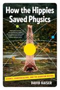 Read How the Hippies Saved Physics: Science, Counterculture, and the Quantum Revival, written by David Kaiser