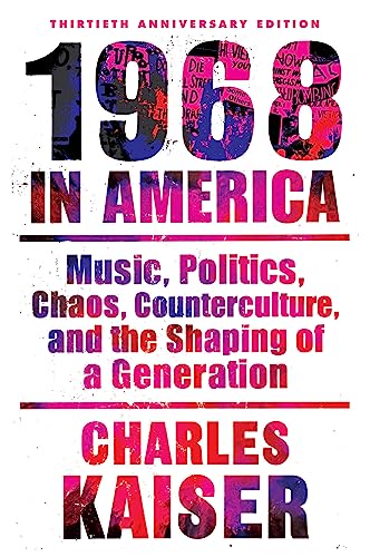 Read Nineteen Sixty-Eight in America: Music, Politics, Chaos, Counterculture, and the Shaping of a Generation, written by Charles Kaiser Read Nineteen Sixty-Eight in America: Music, Politics, Chaos, Counterculture, and the Shaping of a Generation, written by Charles Kaiser