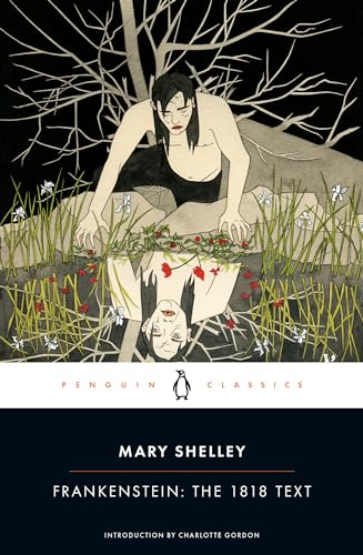 Read Frankenstein: The 1818 Text (Penguin Classics), written by Mary Shelley