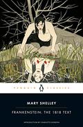 Read Frankenstein: The 1818 Text (Penguin Classics), written by Mary Shelley