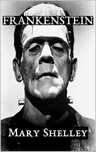 Read Frankenstein (1831 Edition), written by Mary Shelley Read Frankenstein (1831 Edition), written by Mary Shelley