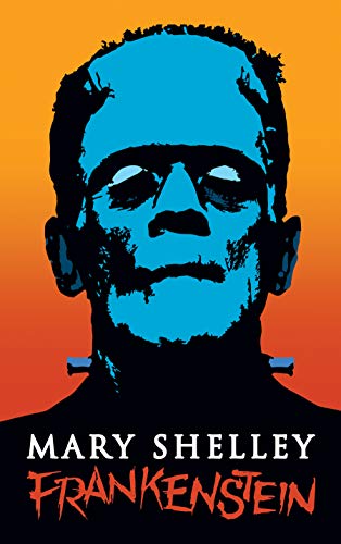 Read Frankenstein, written by Mary Shelley