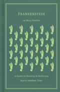Read Frankenstein: A Guide to Reading and Reflecting, written by Karen Swallow Prior; Mary Shelley