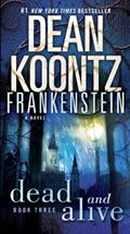 Read Frankenstein: Dead and Alive: A Novel, written by Dean Koontz