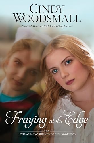 Read Fraying at the Edge: A Novel (The Amish of Summer Grove), written by Cindy Woodsmall