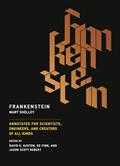 Read Frankenstein: Annotated for Scientists, Engineers, and Creators of All Kinds (Mit Press), written by Mary Shelley