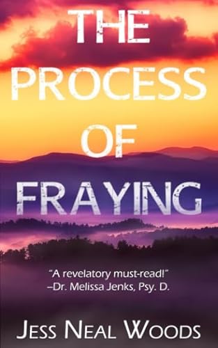Read The Process of Fraying, written by Jess Neal Woods Read The Process of Fraying, written by Jess Neal Woods