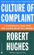 Read Culture of Complaint: The Fraying of America, written by Robert Hughes