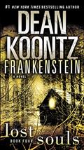 Read Frankenstein: Lost Souls: A Novel, written by Dean Koontz