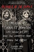 Read Member of the Family: My Story of Charles Manson, Life Inside His Cult, and the Darkness That Ended the Sixties, written by Dianne Lake; Deborah Herman