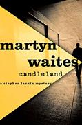 Read Candleland (The Stephen Larkin Mysteries), written by Martyn Waites
