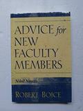Read Advice for New Faculty Members, written by Robert Boice