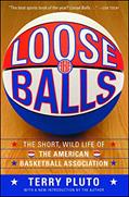 Read Loose Balls: The Short, Wild Life of the American Basketball Association, written by Terry Pluto