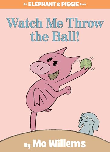 Read Watch Me Throw the Ball!-An Elephant and Piggie Book, written by Mo Willems