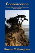 Read Coalescence (I Found My Heart in San Francisco Book 3), written by Susan X Meagher