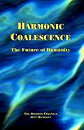Read Harmonic Coalescence: The Future of Humanity, written by Jeff Michaels