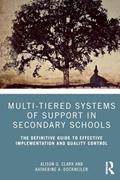 Read Multi-Tiered Systems of Support in Secondary Schools: The Definitive Guide to Effective Implementation and Quality Control, written by Alison G. Clark