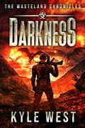 Read Darkness (The Wasteland Chronicles Book 5), written by Kyle West