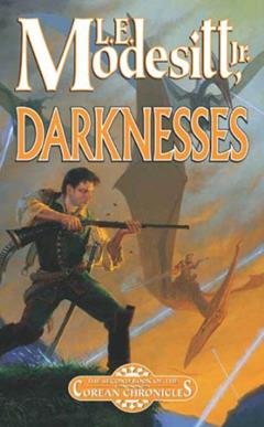Darknesses: The Second Book of the Corean Chronicles, written by L. E. Modesitt Jr.