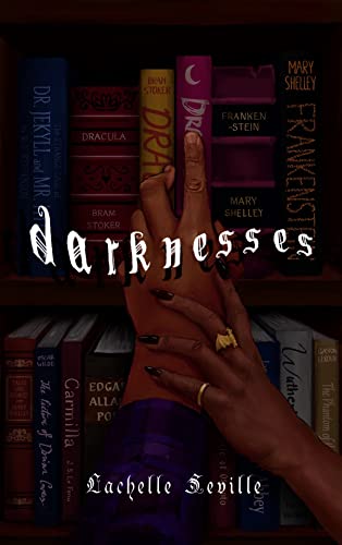 Read Darknesses, written by Lachelle Seville Read Darknesses, written by Lachelle Seville