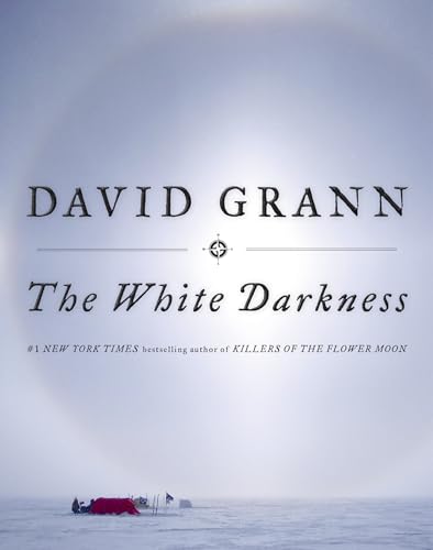 Read The White Darkness, written by David Grann Read The White Darkness, written by David Grann