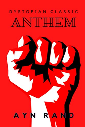 Read Anthem (Annotated): Dystopian Classics, written by Ayn Rand