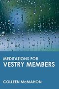 Read Meditations for Vestry Members (Faithful Servants), written by Colleen McMahon