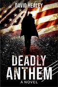 Read Deadly Anthem: A Novel, written by David Healey
