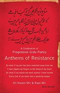 Read Anthems of Resistance: A Celebration of Progressive Urdu Poetry, written by Ali Hussain Mir; Raza Mir