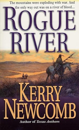 Read Rogue River (The Texas Anthem Series), written by Kerry Newcomb