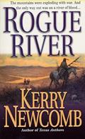 Read Rogue River (The Texas Anthem Series), written by Kerry Newcomb
