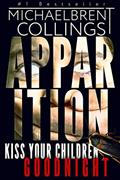 Read Apparition: A Novel of Supernatural Horror, written by Michaelbrent Collings