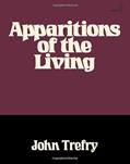 Read Apparitions of the Living, written by John Trefry