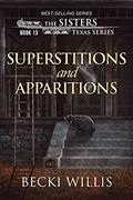 Read Superstitions and Apparitions (The Sisters, Texas Mystery Series Book 13), written by Becki Willis