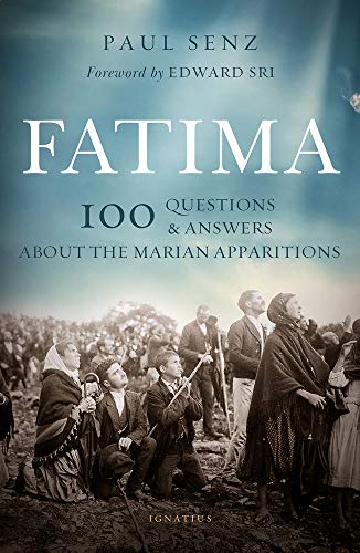 Read Fatima: 100 Questions and Answers about the Marian Apparitions, written by Paul Senz; Edward Sri