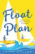 Read Float Plan, written by Trish Doller