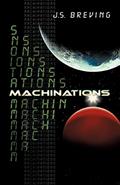Read Machinations, written by J. S. Breving