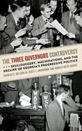 Read The Three Governors Controversy: Skullduggery, Machinations, and the Decline of Georgia's Progressive Politics, written by Charles S. Bullock III; Scott E. Buchanan; Ronald Keith Gaddie