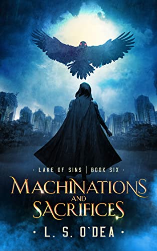 Read Machinations and Sacrifices (Lake Of Sins Book 6), written by L. S. O'Dea
