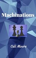 Read Machinations, written by Cali Moore