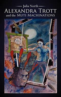 Alexandra Trott and the Muti Machinations, written by Julia North