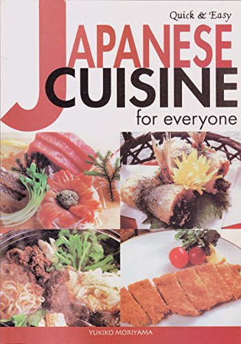 Read Quick & Easy Japanese Cuisine for Everyone (Quick & Easy Cookbooks Series), written by Yukiko Moriyama