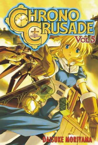 Read Chrono Crusade, Vol. 5, written by Daisuke Moriyama Read Chrono Crusade, Vol. 5, written by Daisuke Moriyama
