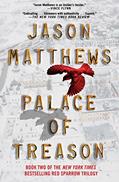 Read Palace of Treason: A Novel (The Red Sparrow Trilogy Book 2), written by Jason Matthews