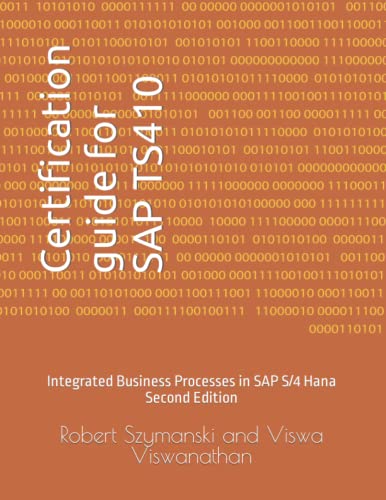 Read Certification guide for SAP TS410: Integrated Business Processes in SAP S/4 Hana, written by Robert Szymanski; Viswa K Viswanathan
