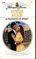 Read A Moment Of Anger (Harlequin Presents, No 1110), written by Patricia Wilson